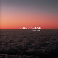 Burn to Shine