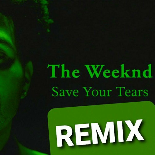 Save Your Tears The Weeknd