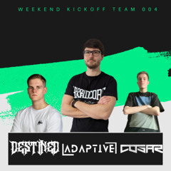 Destined, ADAPTIVE & COSAR - WEEKEND KICKOFF 004