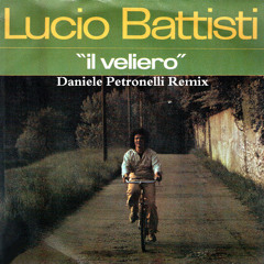 Lucio Battisti - Il Veliero (Daniele Petronelli Remix)