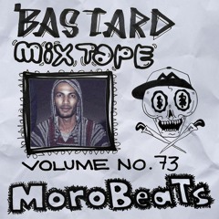 BASTARD MIXTAPE VOL. 73 MOROBEATS