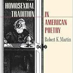 READ EPUB 📃 Homosexual Tradition in American Poetry by Robert K. Martin EBOOK EPUB K