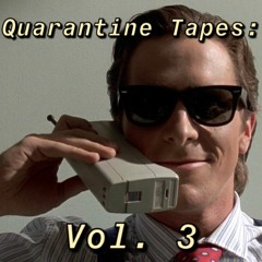 Quarantine Tapes Vol. 3