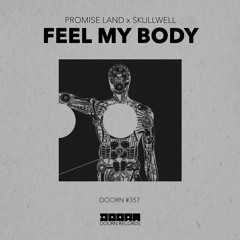 Promise Land x Skullwell - Feel My Body [OUT NOW]