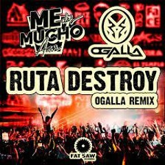 RUTA DESTROY (OGALLA REMIX)