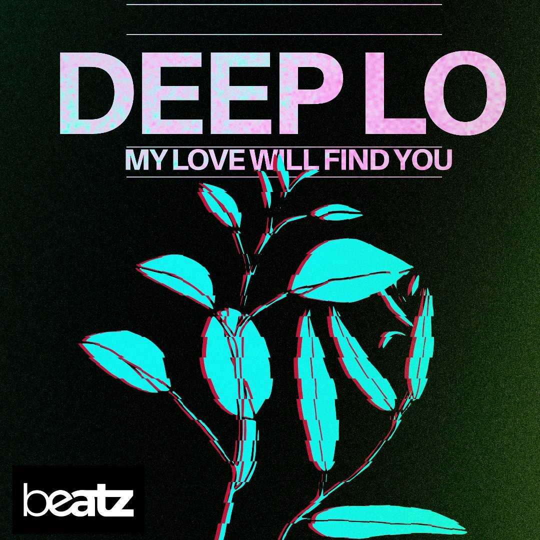 Stream Deep Lo – My Love Will Find You by Moe Turk / KudoZ Records