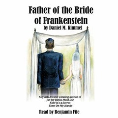 Stream GET EPUB KINDLE PDF EBOOK Father of the Bride of Frankenstein by Daniel M Kimmel (Author),Ben