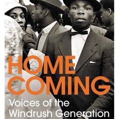 ⚡PDF❤ Homecoming: Voices of the Windrush Generation