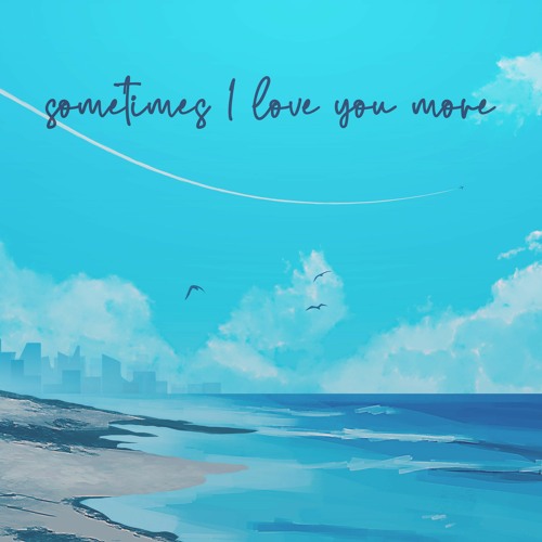 Sometimes I Love You More EP [lofi hip hop/relaxing beats]