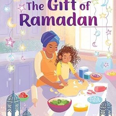 [❤READ ⚡EBOOK⚡] The Gift of Ramadan
