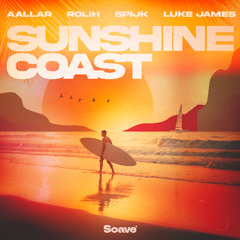 AALLAR, Rolih & Spijk - Sunshine Coast (feat. Luke James Shaffer)