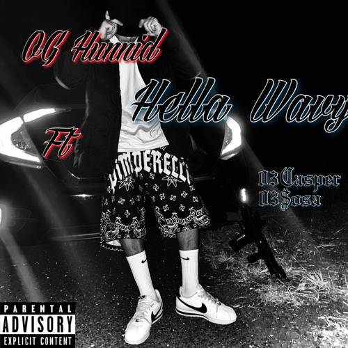 Hella Wavy Ft. 03Casper & 03$osa (Prod. by HoodWill) IG@ograckss