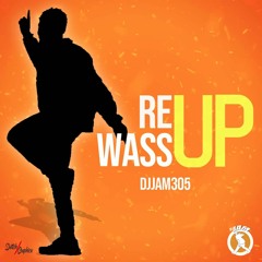 Re'up Wassup - DJJam305