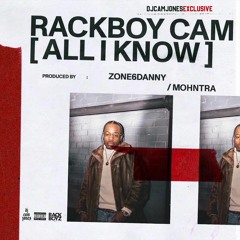 RackBoy Cam - ALL I KNOW #DJCamJonesExclusive