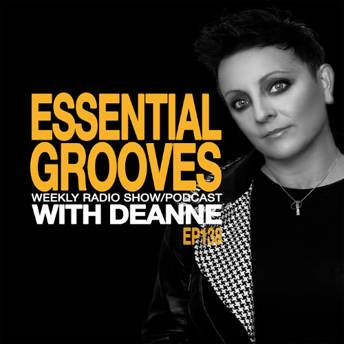 ESSENTIAL GROOVES WITH DEANNE EP138