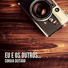 ( 2WRt ) EU E OS OUTROS…: CORUJA DEITADO (Portuguese Edition) by  Renato Raposo ( rmr )