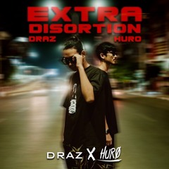 HURO X DRAZ - EXTRA DISORTION