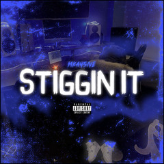 Mkay5ive - Stiggin It