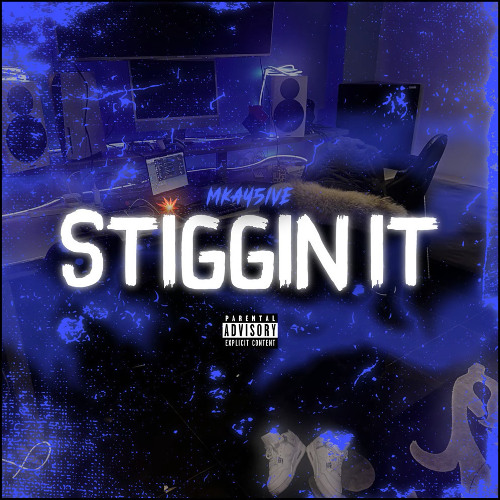 Mkay5ive - Stiggin It