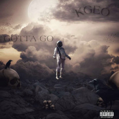 K Geo - Gotta Go