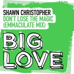Don't Lose The Magic (Emmaculate Extended Club Mix) Shawn Christopher