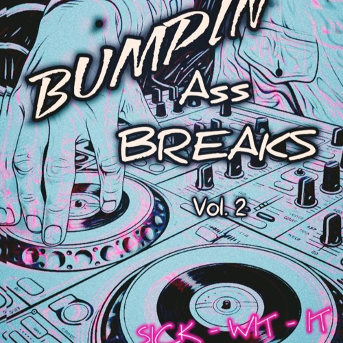 BUMPIN ASS BREAKS II - 2 HOUR SET - MONDAY NIGHT NOV 18 2024 SICKWITIT