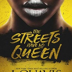 FREE EBOOK 🎯 The Streets Have No Queen by  JaQuavis Coleman [EBOOK EPUB KINDLE PDF]