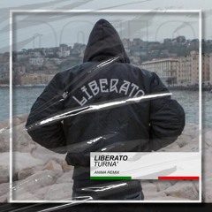Liberato - Turnà (Anima Remix) [BUY=FREE DOWNLOAD]