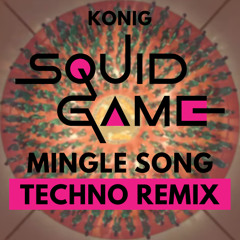 Squid Game 2 Mingle Song (KONIG Techno Remix)