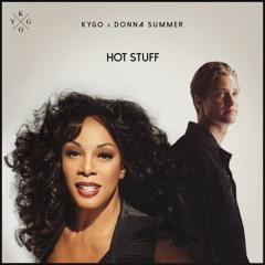 Kygo, Donna Summer - Hot Stuff (Drop Remake)