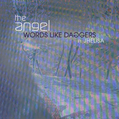 The Angel - Words Like Daggers (feat. Jhelisa)