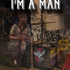 Im A Man