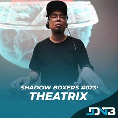 Shadow Boxers #023: Theatrix [YANA Music]