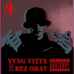 YVNG VITTX x DENISTHEKOMIX - BEZ OBAV