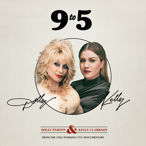 Stream Kelly Clarkson and Dolly Parton - 9 to 5 (FROM THE STILL WORKING 9  TO 5 DOCUMENTARY) by Kelly Clarkson | Listen online for free on SoundCloud