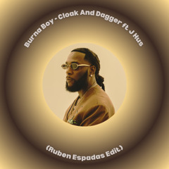 Burna Boy, J Hus - Cloak & Dagger (Ruben Espadas Edit)