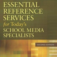 ⚡PDF❤ Essential Reference Services for Today's School Media Specialists