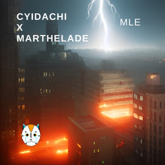 CYIDACHI x MARTHELADE