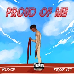 Proud Of Me(Prod OT) - Rosiji