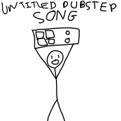 Untitled Dubstep Song