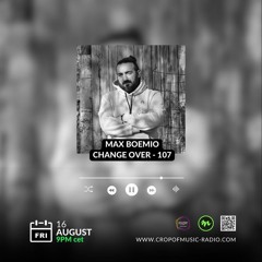 ChangeOver Radio Show - Max Boemio - PREMIERE