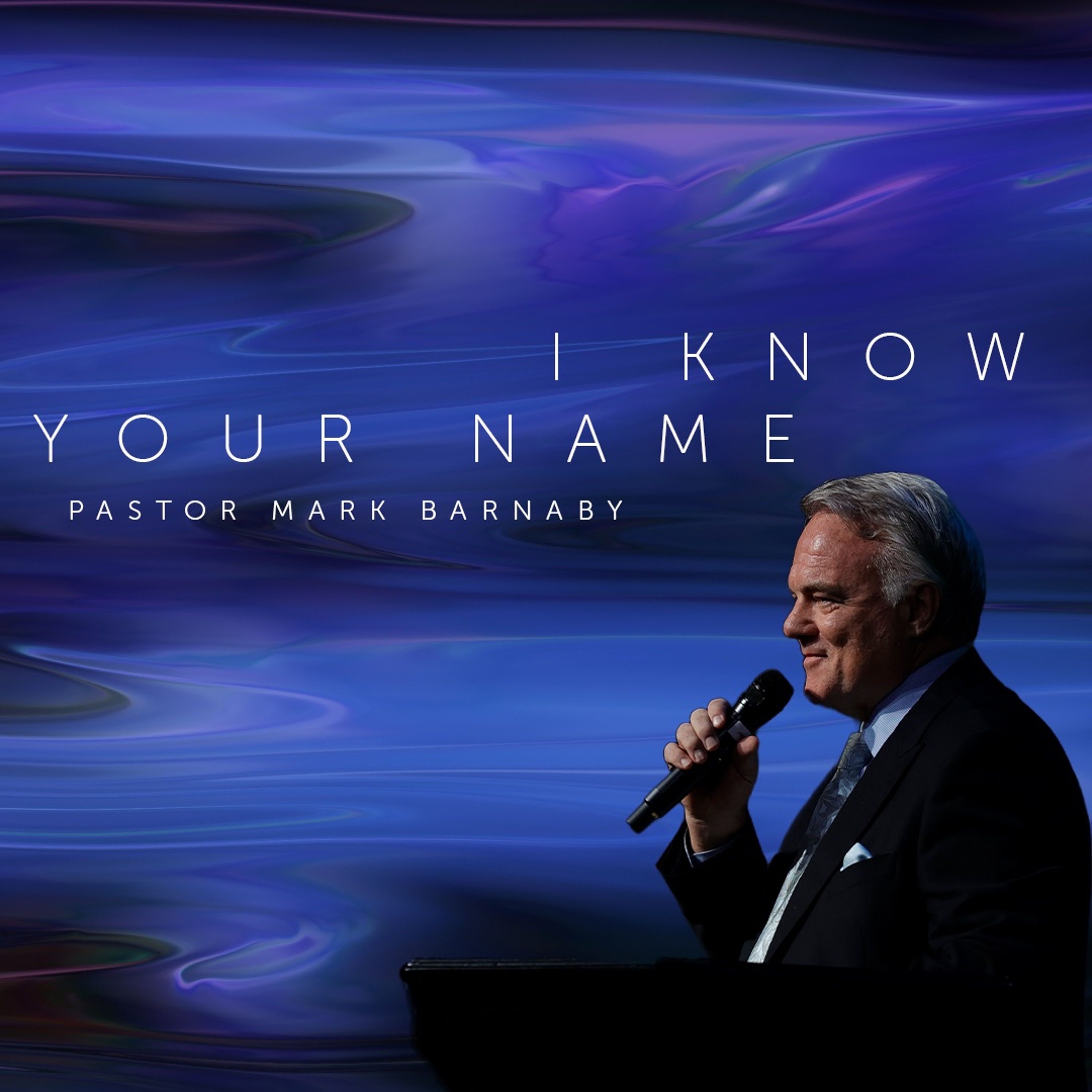 "I Know Your Name" - Pastor Mark Barnaby [August 9, 2026] episode artwork