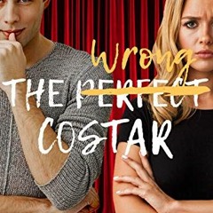 [Download] PDF 📔 The Wrong Costar: A YA Enemies-to-Lovers Romance (The Wrong Match B