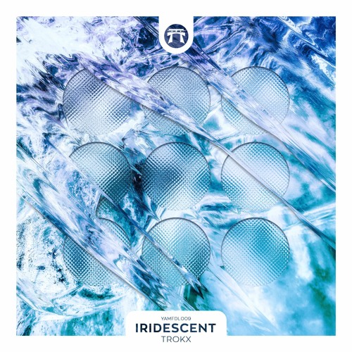 YAMFDL009: Trokx - Iridescent [3K FREE DOWNLOAD]