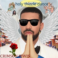 Holy Thizzle Dance