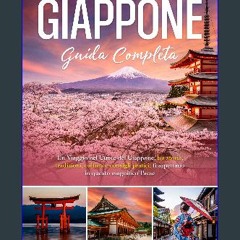 [ebook] read pdf 📕 Giappone Guida Completa: Un Viaggio nel Cuore del Giappone con Consigli Utili p