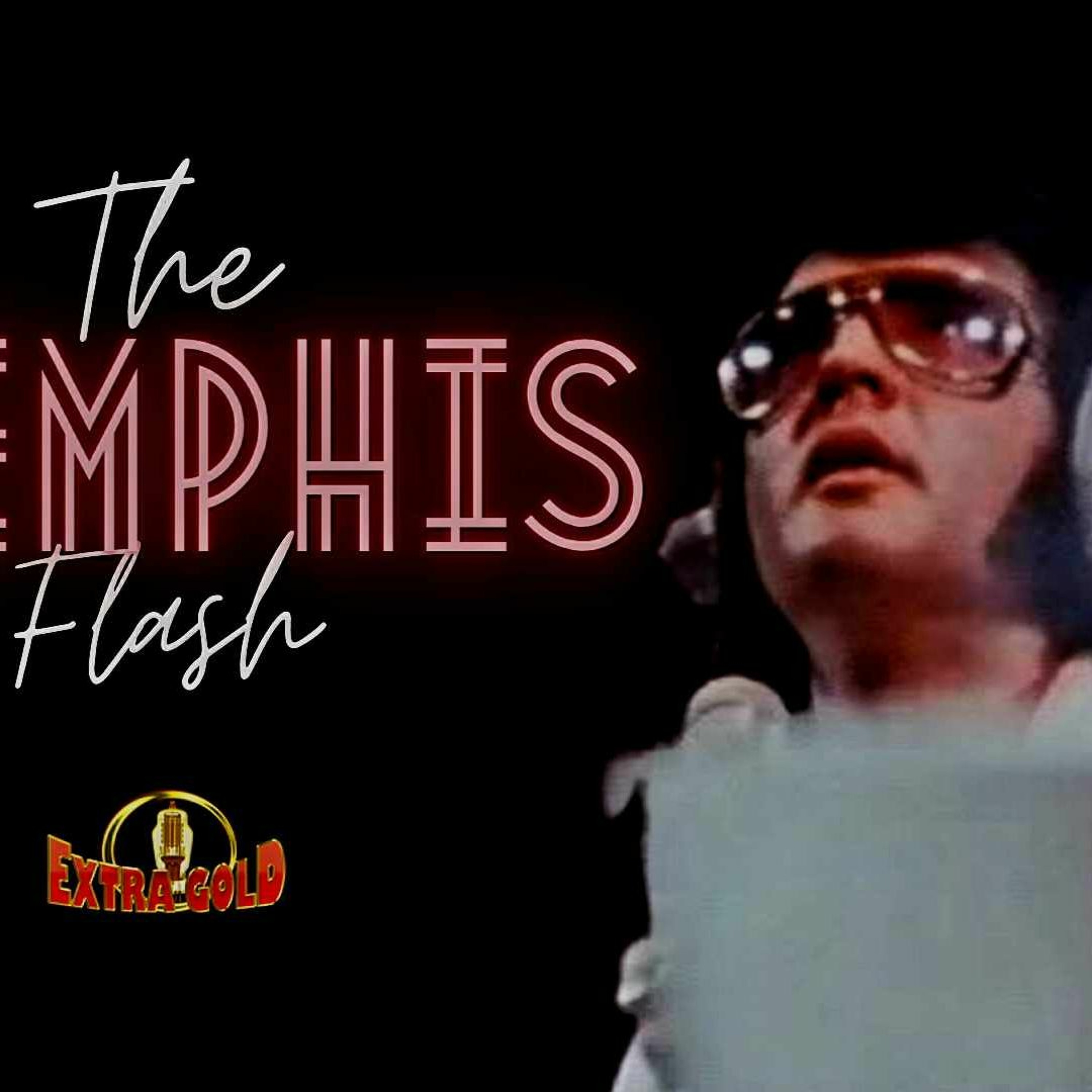Elvis The Memphis Flash Extra Gold Episode 126 episode artwork