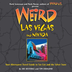 [View] EBOOK 📘 Weird Las Vegas and Nevada: Your Alternative Travel Guide to Sin City