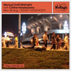 Maraud Until Midnight 8 - Guest Mix Chihei Hatakeyama