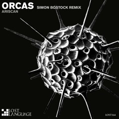 Ariscan - Orcas (Simon Bostock Remix)